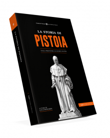 La storia di Pistoia, dalla preistoria ai giorni nostri: presentazione il 10 maggio a Pistoia